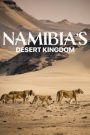 Namibia’s Desert Kingdom