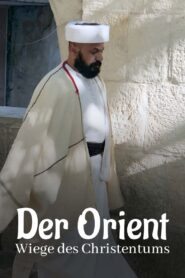 Der Orient – Wiege des Christentums