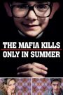 The Mafia Kills Only in Summer