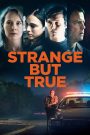 Strange but True