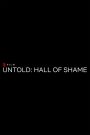 Untold: Hall of Shame