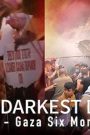 The Darkest Days: Israel-Gaza Six Months On
