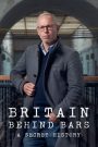 Britain Behind Bars: A Secret History