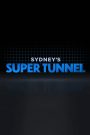 Sydney’s Super Tunnel