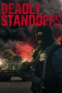 Deadly Standoffs