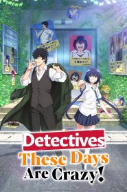 Detectives These Days Are Crazy!