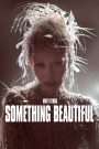 Miley Cyrus: Something Beautiful