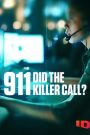 911: Did The Killer Call?