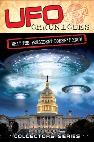 UFO Chronicles: What the President Doesn’t Know