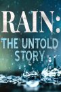 Rain: The Untold Story