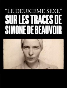 Le deuxième sexe : Sur les traces de Simone de Beauvoir