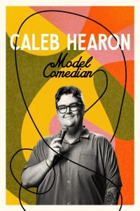 Caleb Hearon: Model Comedian