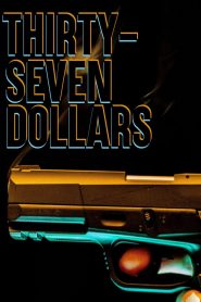 Thirty Seven Dollars