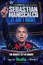 Sebastian Maniscalco: It Ain’t Right