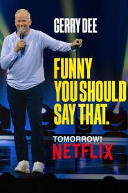 Gerry Dee: Funny You Should Say That