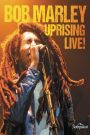 Bob Marley: Uprising Live!