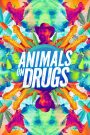 Animals on Drugs