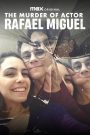 The Murder of Actor Rafael Miguel