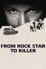 From Rock Star to Killer