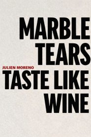 Marble Tears Taste Like Wine