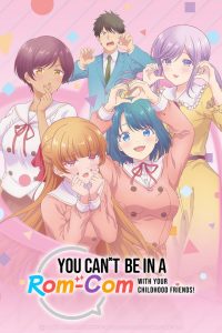 You Can’t Be in a Rom-Com with Your Childhood Friends!