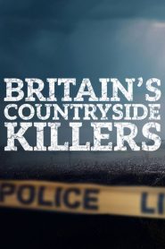Britain’s Countryside Killers