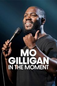 Mo Gilligan: In the Moment