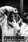 Fukushima: Days That Shocked the World