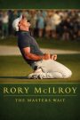 Rory McIlroy: The Masters Wait
