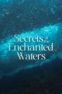 Secrets of the Enchanted Waters