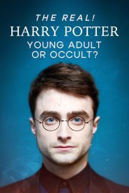 The Real! Harry Potter – Young Adult or Occult?