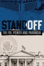 Standoff: The FBI, Power and Paranoia