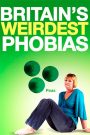 Britain’s Weirdest Phobias