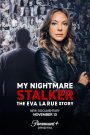 My Nightmare Stalker: The Eva LaRue Story