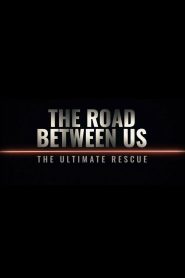 The Road Between Us: The Ultimate Rescue