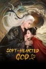 Soft-Hearted God