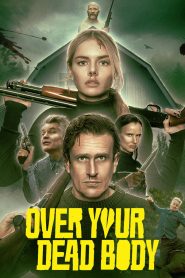 Over Your Dead Body