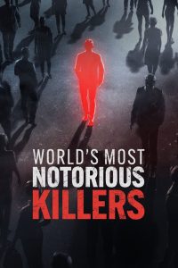 World’s Most Notorious Killers