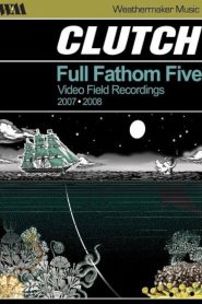 Clutch: Full Fathom Five